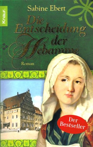 Sabine Ebert - Die Entscheidung der Hebamme