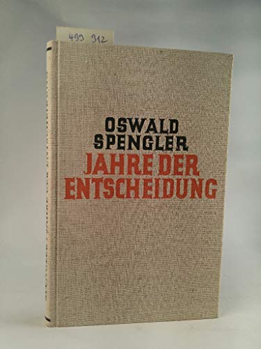 Jahre der Entscheidung. Erster Tei: Deutschland und die weltgeschichtliche Entwicklung. 101. bis 125. Tausend.