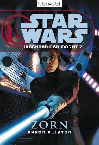 Star Wars Wächter der Macht 7: Zorn (Die Wächter-der-Macht-Reihe)