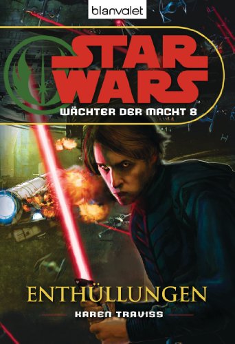 Star Wars Wächter der Macht 8: Enthüllungen (Die Wächter-der-Macht-Reihe)