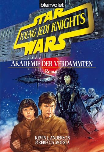 Star Wars - Young Jedi Knights 2: Akademie der Verdammten (Die Young-Jedi-Knights-Reihe)