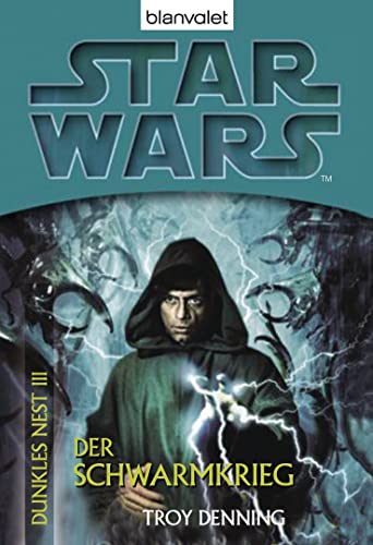 Star Wars^ Dunkles Nest 3: Der Schwarmkrieg (Star Wars Dunkles Nest)
