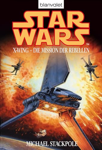 Star Wars X-Wing - Die Mission der Rebellen