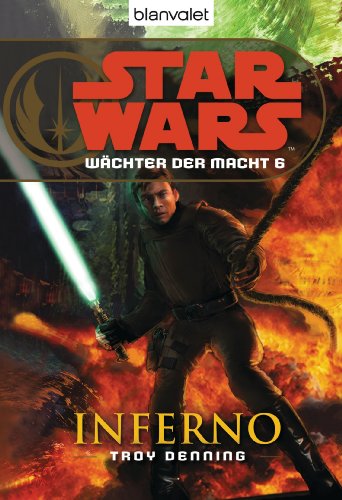 Star Wars Wächter der Macht 6: Inferno (Die Wächter-der-Macht-Reihe)
