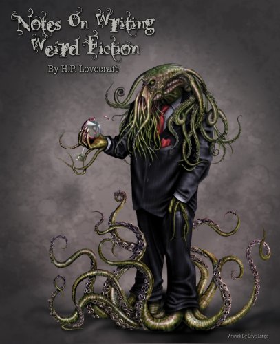 NOTES ON WRITING WEIRD FICTION