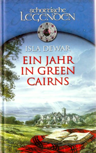 Ein Jahr in Green Cairns (Schottische Legenden)