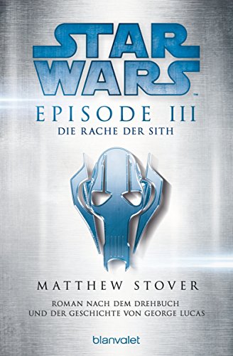 STAR WARS - EPISODE III: Die Rache der Sith - Roman nach der Geschichte von George Lucas und dem Drehbuch von George Lucas (Filmbücher 3)