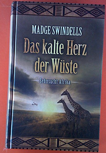 Das kalte Herz der Wüste (Sehnsucht Afrika)