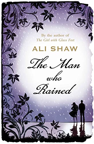 The Man Who Rained: From the Costa Prize shortlisted-author of The Girl with Glass Feet