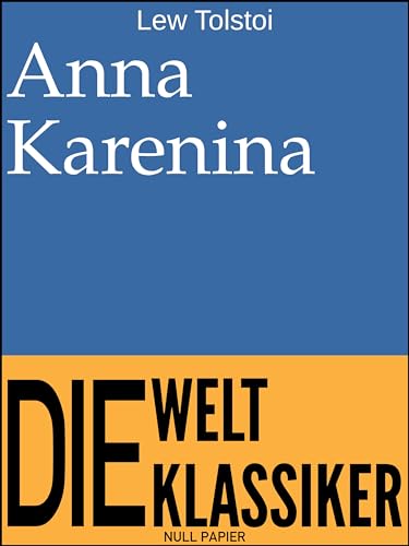 Anna Karenina: Überarbeitete und kommentierte Fassung (Klassiker bei Null Papier)