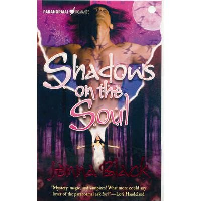[Shadows on the Soul] [by: Jenna Black]