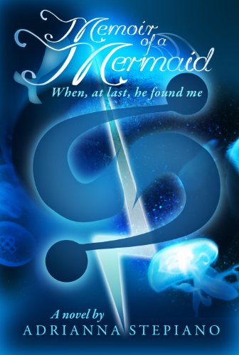 Memoir of a Mermaid: When, At Last, He Found Me
