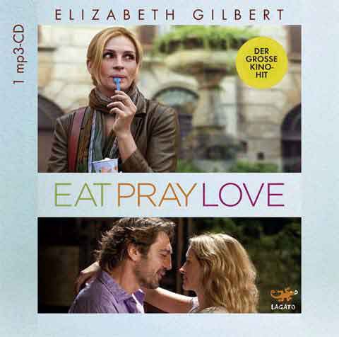 Eat Pray Love (Elizabeth Gilbert - Eat Pray Love)