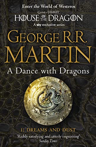 A Dance With Dragons: Part 1 Dreams and Dust: The bestselling classic epic fantasy series behind the award-winning HBO and Sky TV show and phenomenon GAME ... of Ice and Fire, Book 5)