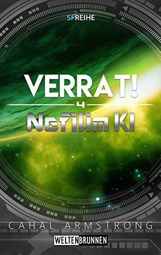 Nefilim KI 4: Verrat!: Science Fiction Reihe