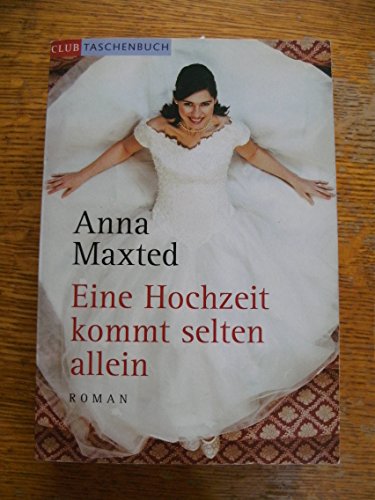 Eine Hochzeit kommt selten allein : Roman. Aus dem Engl. von Karin Dufner, Club-Taschenbuch