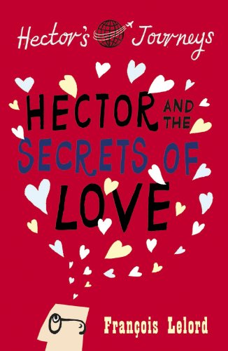 Hector and the Secrets of Love (Hector's journeys Book 2)