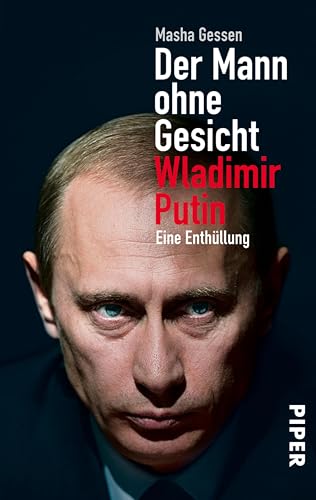 Der Mann ohne Gesicht: Wladimir Putin - Eine Enthüllung