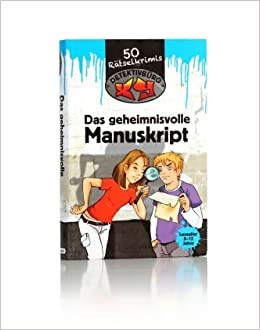Detektivbüro XY - Das geheimnisvolle Manuskript - 50 Rätselkrimis Lesealter 8-12 Jahre