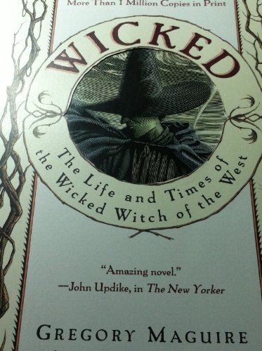 Wicked: The Life and Times of the Wicked Witch of the West
