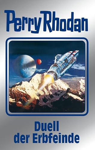 Perry Rhodan 117: Duell der Erbfeinde (Silberband): 12. Band des Zyklus "Die kosmischen Burgen" (Perry Rhodan-Silberband)