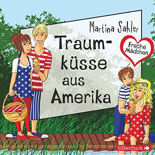 Traumküsse aus Amerika: Freche Mädchen