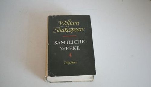 William Shakespeare - Sämtliche Werke - Band 4 Tragödien