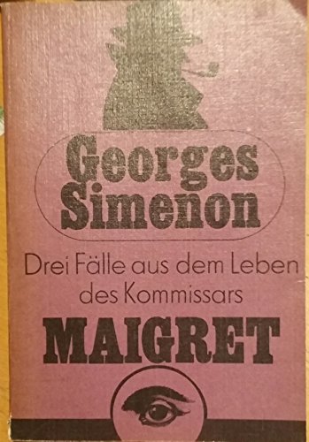 Drei Fälle aus dem Leben des Kommissars Maigret. Kriminalromane (K-Reihe)