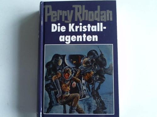Die Kristallagenten (Perry Rhodan, 34)