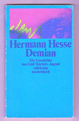 Demian : die Geschichte von Emil Sinclairs Jugend. Suhrkamp-Taschenbuch 206 ; 3518367064