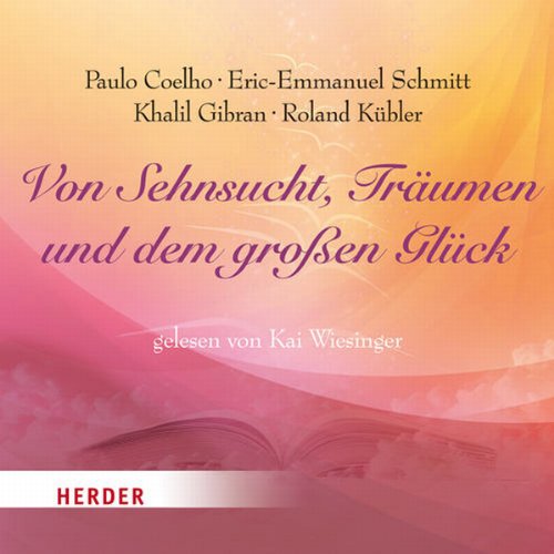 Von Sehnsucht, Träumen und dem großen Glück