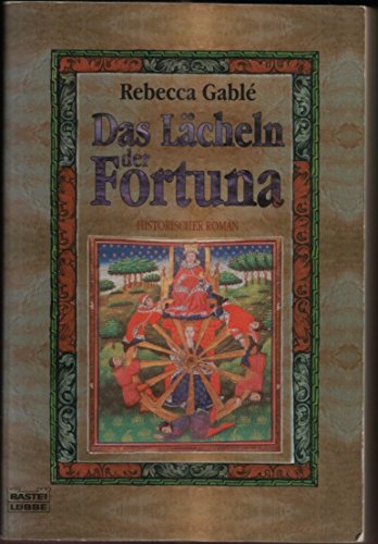 Das Lächeln der Fortuna : historischer Roman. Bastei-Lübbe-Taschenbuch ; Bd. 13917 : Allgemeine Reihe