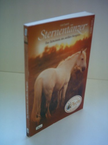 Lisa Capelli: Sternentänzer - Das Geheimnis des weißen Hengstes