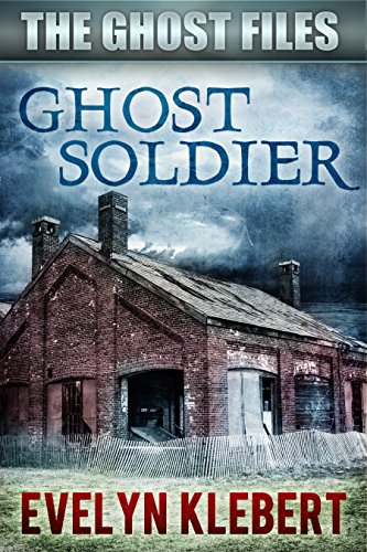 Ghost Soldier (The Ghost Files Book 2)