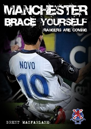 Manchester Brace Yourself: Rangers are Coming