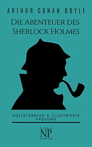 Die Abenteuer des Sherlock Holmes:: -Illustrierte Fassung - (Sherlock Holmes bei Null Papier 1)