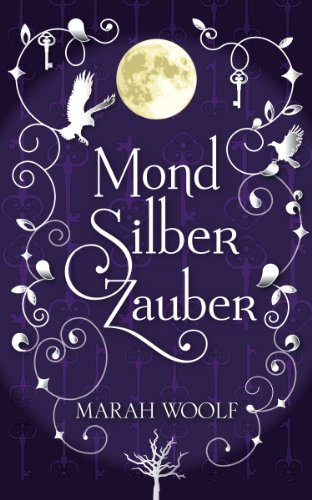 MondSilberZauber: Mitreißende Longseller Romantasy Saga aus Schottland (MondLichtSaga 2)