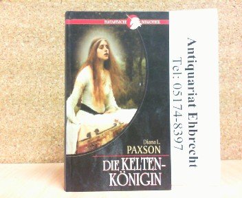 Die Keltenkönigin. Roman. Aus der Reihe : Fantastische Bibliothek.