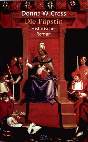 Die Päpstin. Historischer Roman. Aus dem Amerikanischen von Wolfgang Neuhaus.