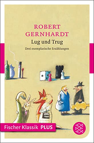 Lug und Trug: Drei exemplarische Erzählungen (Fischer Klassik Plus)