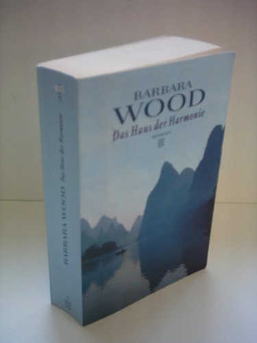 Barbara Wood: Das Haus der Harmonie