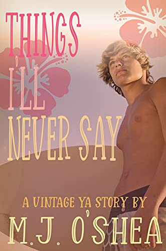 Things I'll Never Say: Vintage YA Book Two