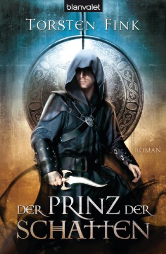Der Prinz der Schatten: Roman - Der Schattenprinz 1 (Schattenprinz-Trilogie)