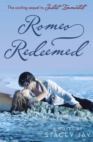 Romeo Redeemed (Juliet Immortal Book 2)