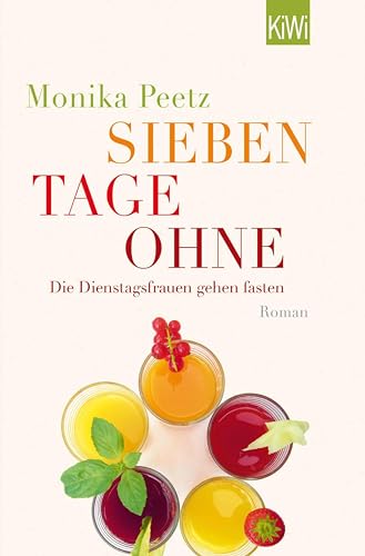 Sieben Tage ohne: Die Dienstagsfrauen gehen fasten (Die-Dienstagsfrauen-Romane 2)