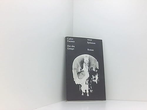 Carlos Fuentes: Der alte Gringo