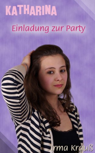 Einladung zur Party (Katharina-Serie 3)