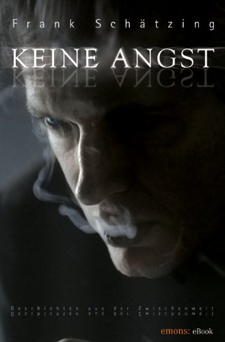 Keine Angst: Geschichten aus der Zwischenwelt