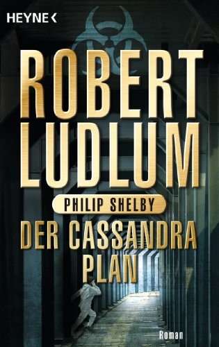 Der Cassandra-Plan: Roman (COVERT ONE 2)
