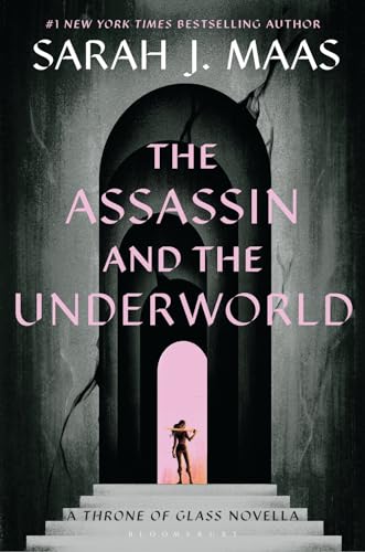 The Assassin and the Underworld: A Throne of Glass Novella